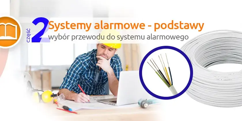 Jaki kabel do alarmu? Wybierz najlepszy kabel dla swojego systemu