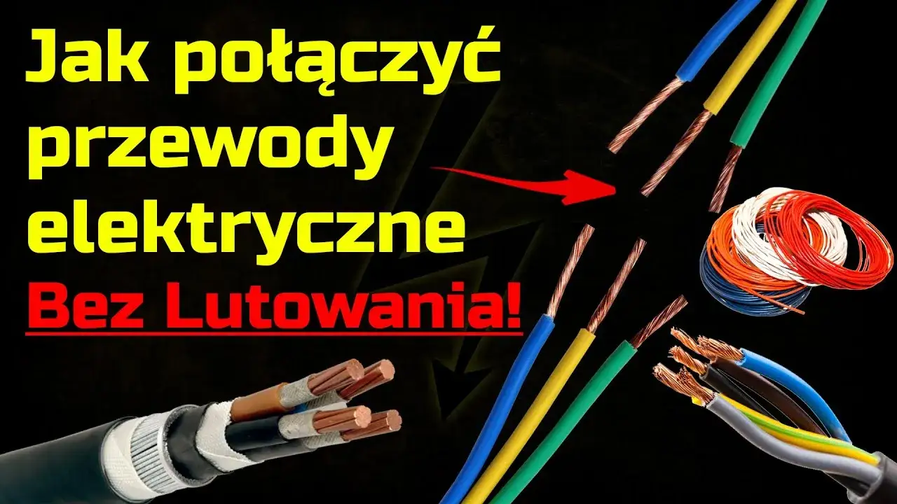 Zdjęcie Jak łączyć kable elektryczne bezpiecznie i skutecznie w różnych warunkach