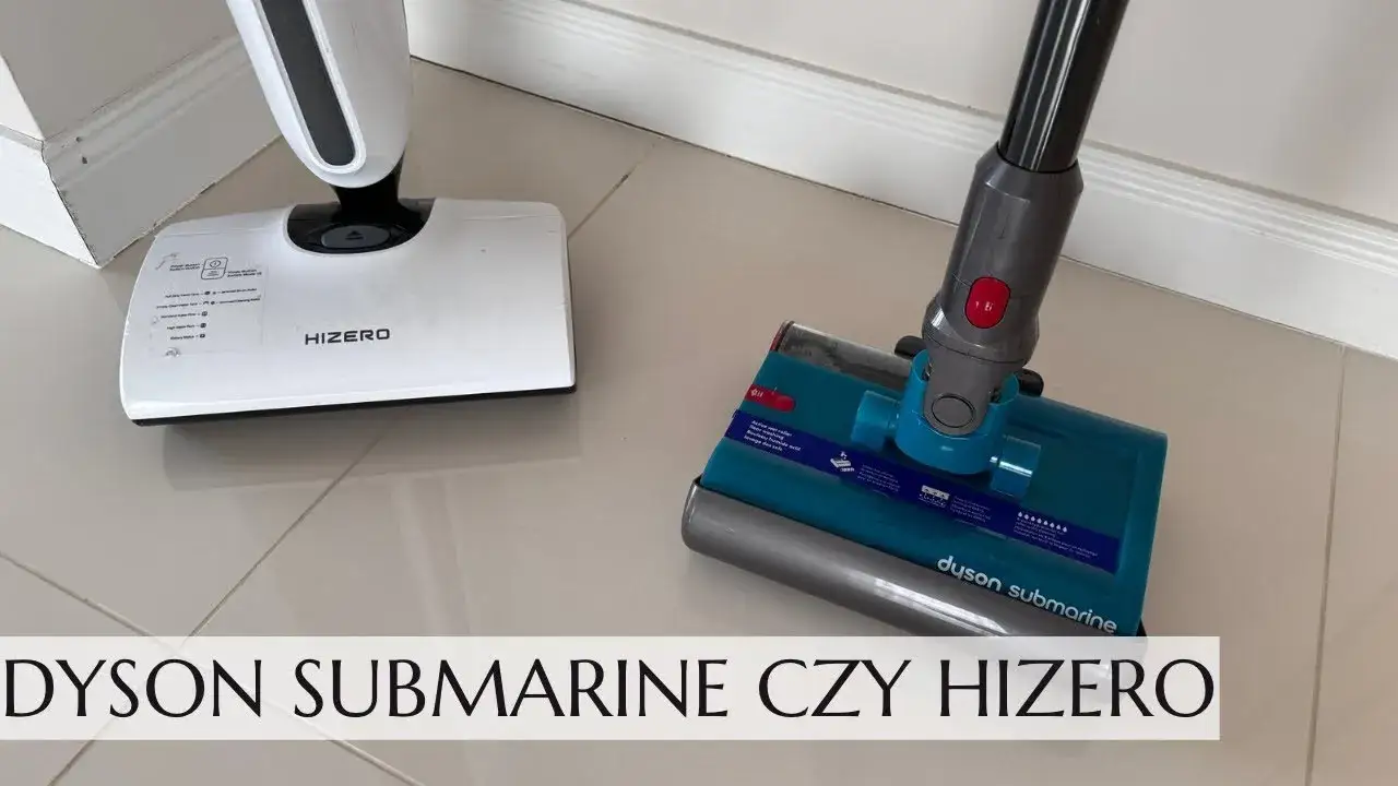Zdjęcie Odkurzacz Dyson czy Hizero - który model lepiej spełni Twoje potrzeby?